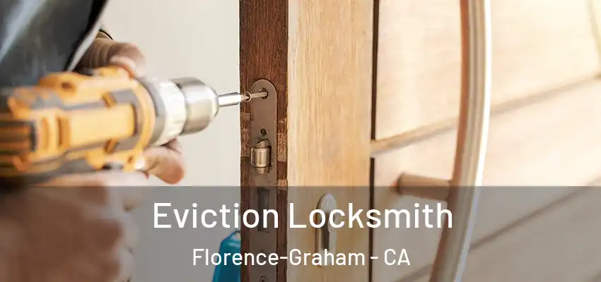 Eviction Locksmith Florence-Graham - CA