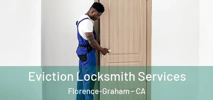  Eviction Locksmith Services Florence-Graham - CA